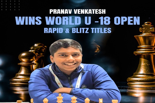 Pranav Venkatesh wins FIDE World U-18 Youth Rapid & Blitz Chess titles