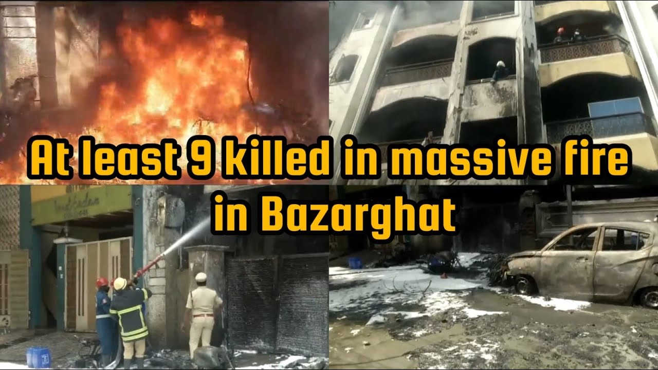 deathtollincreasesfrom6to9inbazarghatfireincident