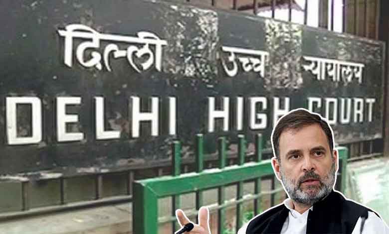 Delhi High Court Adjourns Hearing on Plea seeking cancellation of Rahul Gandhi’s Citizenship